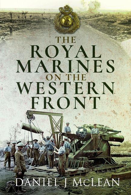 Kniha The Royal Marines on the Western Front Daniel J McLean