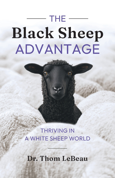 Kniha The Black Sheep Advantage Dr. Thom LeBeau