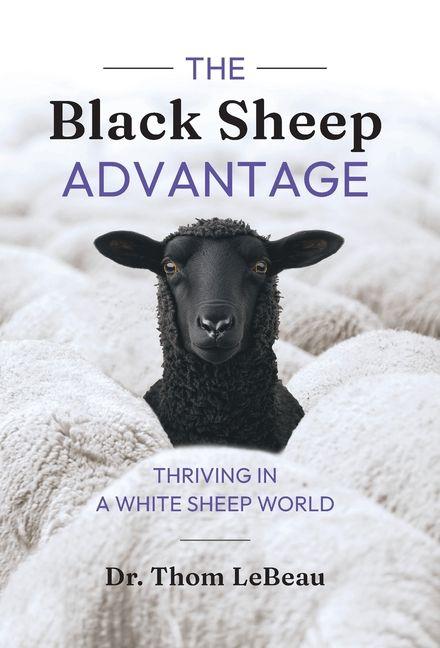 Kniha The Black Sheep Advantage Dr. Thom LeBeau