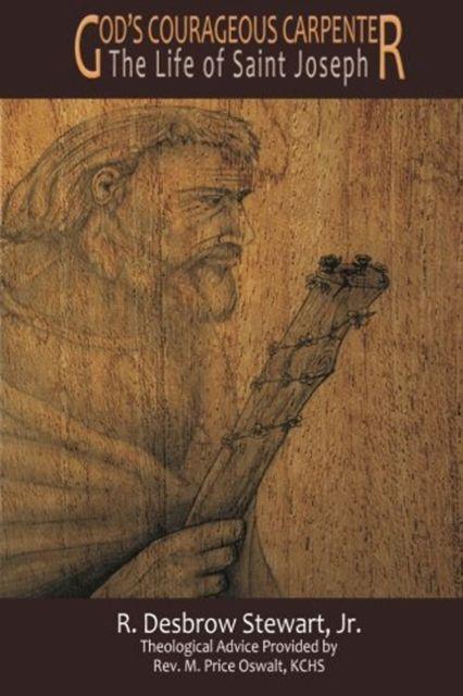 Könyv God's Courageous Carpenter Stewart Desbrow Jr.