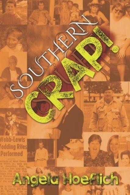 Kniha Southern Crap! Angela Hoeflich