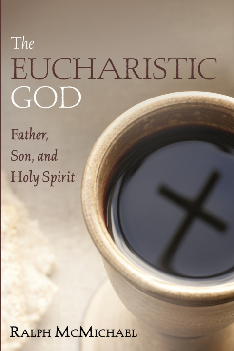 Kniha The Eucharistic God Ralph McMichael