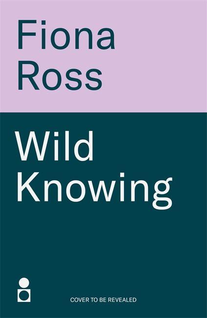 Kniha Wild Knowing Fiona Ross