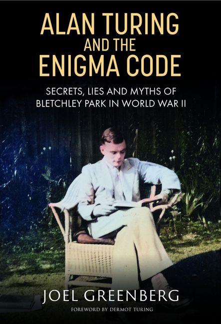 Kniha Alan Turing and the Enigma Code Joel Greenberg