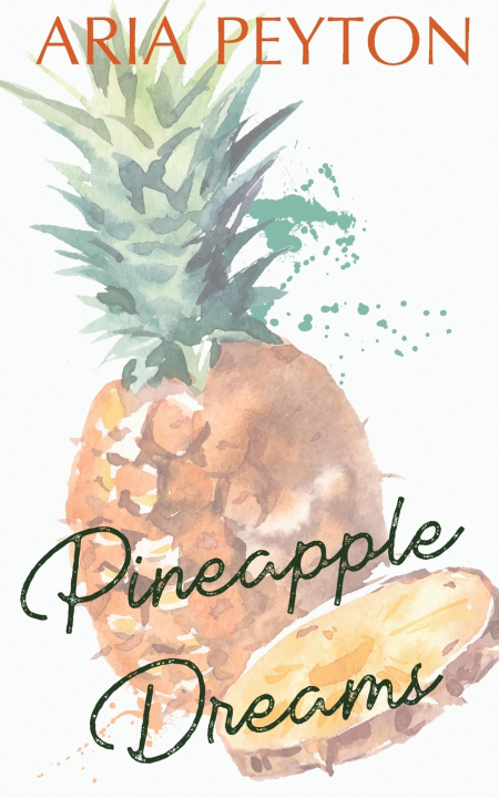 Kniha Pineapple Dreams Aria Peyton