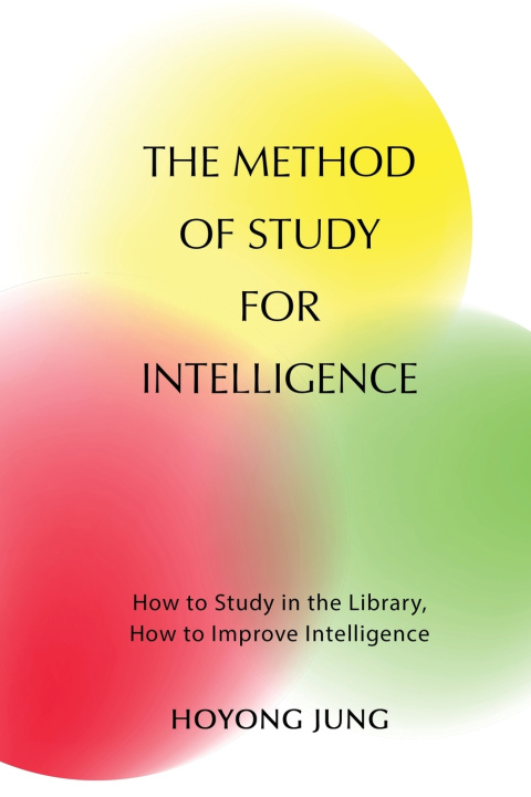 Knjiga The Method of Study for Intelligence Hoyong Jung