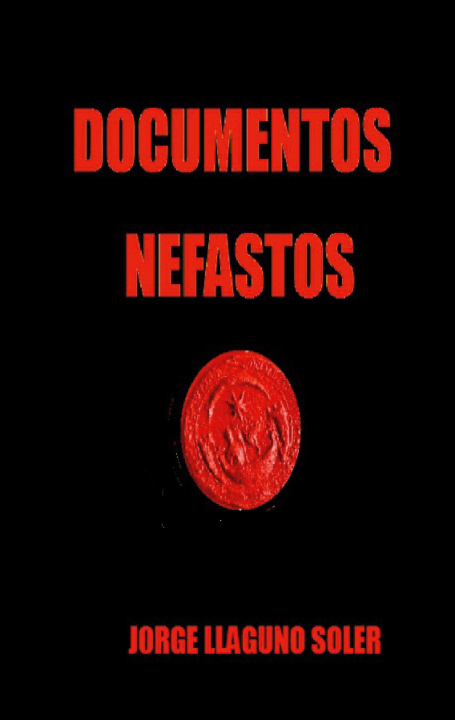 Kniha DOCUMENTOS NEFASTOS JORGE LLAGUNO SOLER