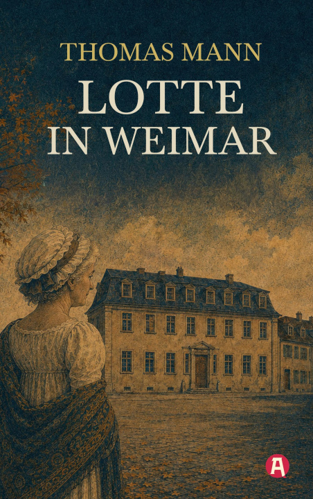 Buch Lotte in Weimar Thomas Mann