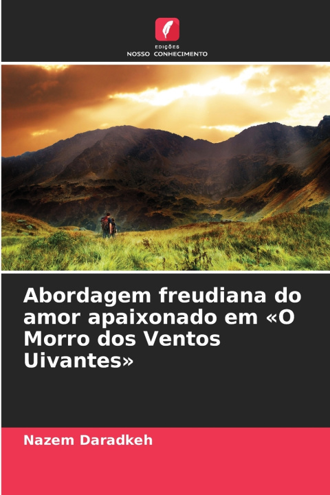 Kniha Abordagem freudiana do amor apaixonado em O Morro dos Ventos Uivantes Nazem Daradkeh