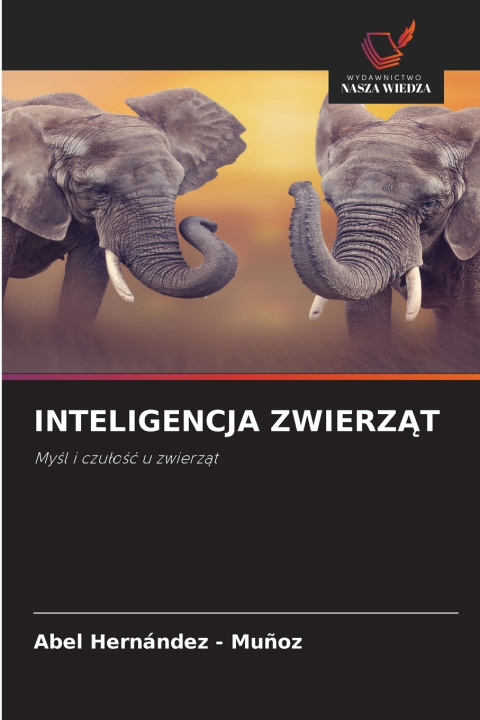 Kniha INTELIGENCJA ZWIERZĄT Abel Hernandez - Muñoz