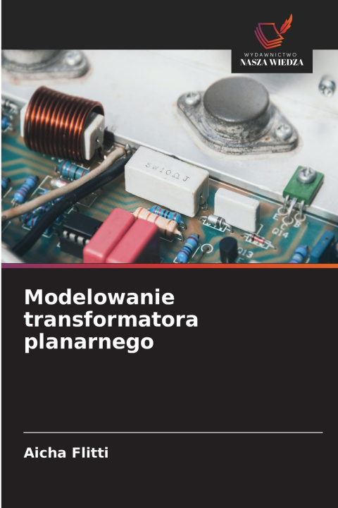 Kniha Modelowanie transformatora planarnego Aicha Flitti