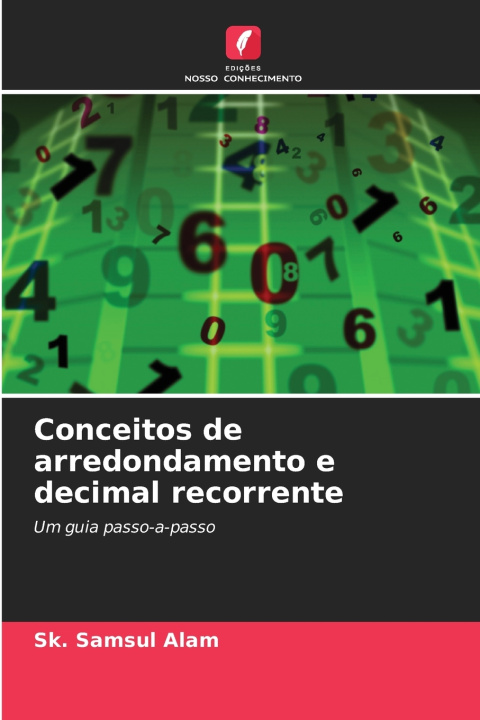 Kniha Conceitos de arredondamento e decimal recorrente Sk. Samsul Alam