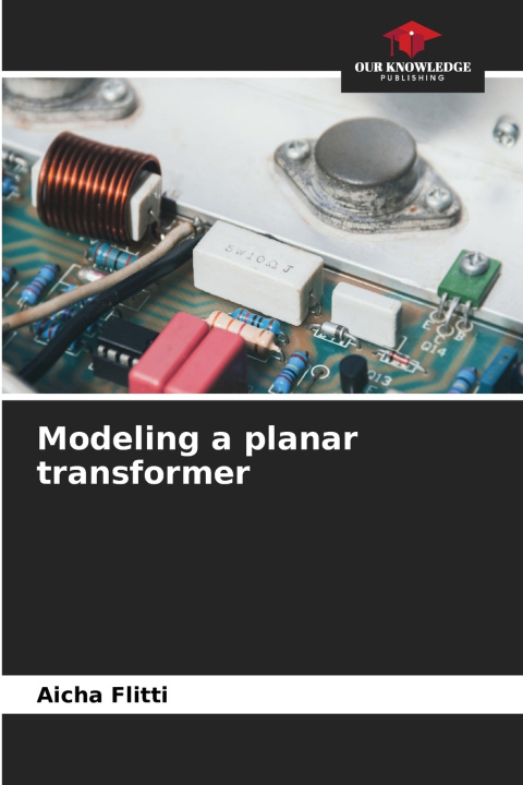 Kniha Modeling a planar transformer Aicha Flitti