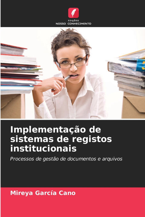 Kniha Implementação de sistemas de registos institucionais Mireya García Cano