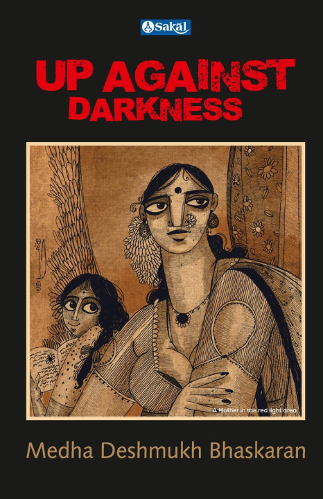 Kniha Up Against Darkness Medha Deshmukh Bhaskaran