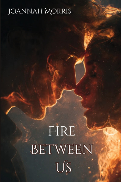 Könyv Fire Between Us Joannah Morris