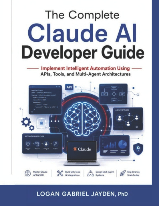 Kniha The Complete Claude AI Developer Guide LOGAN GABRIEL JAYDEN PhD