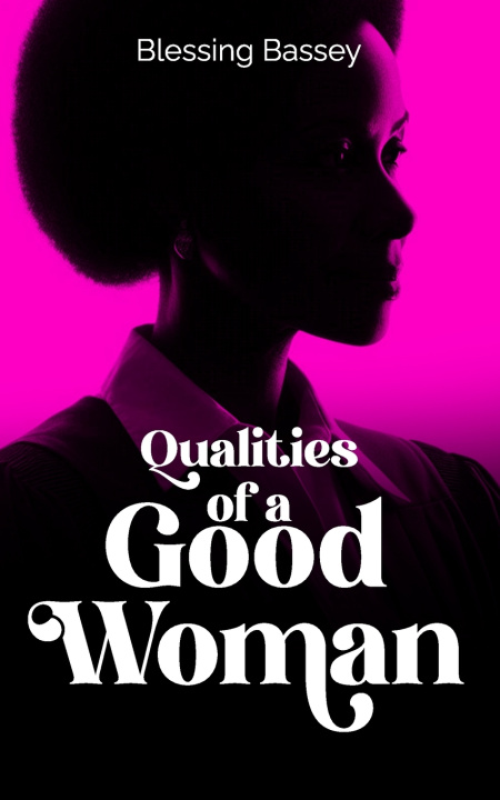 Kniha Qualities of a Good Woman Blessing Bassey