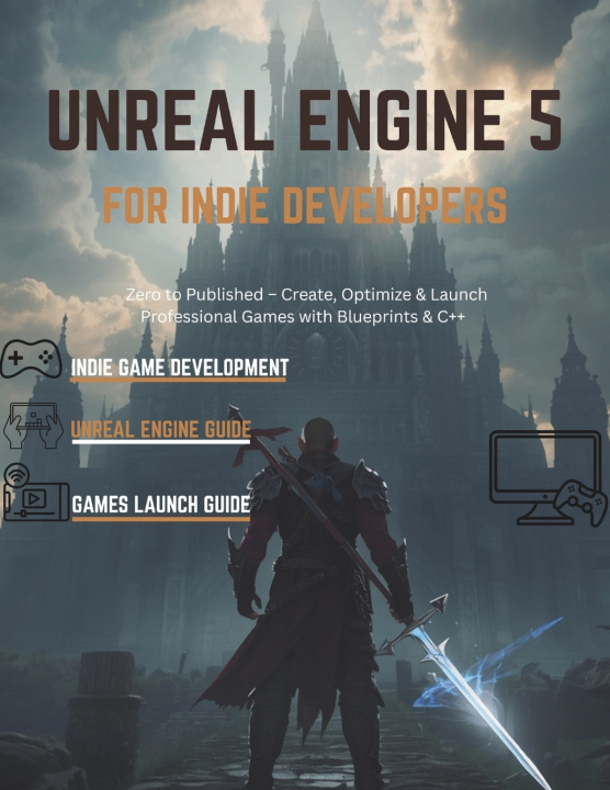 Kniha UNREAL ENGINE 5 FOR INDIE DEVELOPERS SHERRI A. LINCOLN