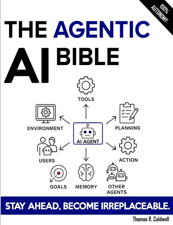 Book The Agentic AI Bible Thomas R. Caldwell