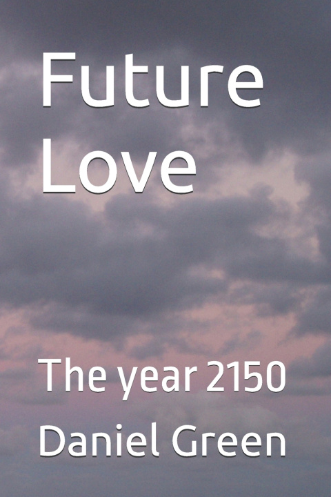 Kniha Future Love Daniel R.T. Green