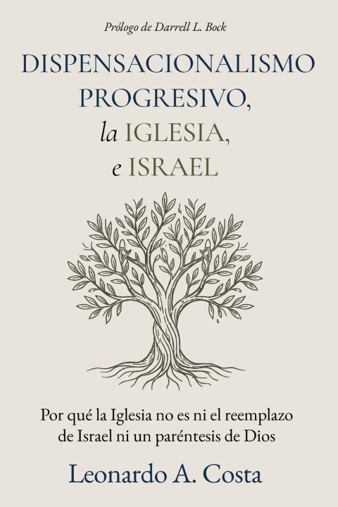 Kniha El Dispensacionalismo Progresivo, La Iglesia E Israel Leonardo A. Costa