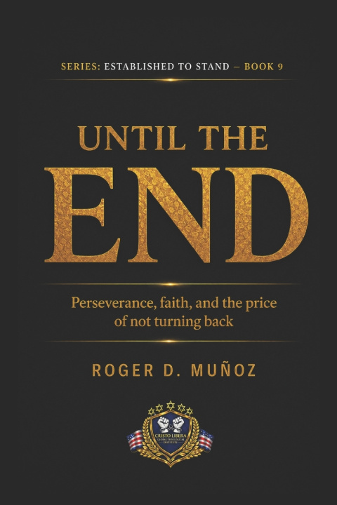 Kniha UNTIL THE END Roger D. Muñoz