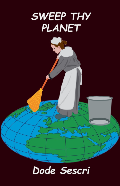 Kniha Sweep Thy Planet Dode Sescri