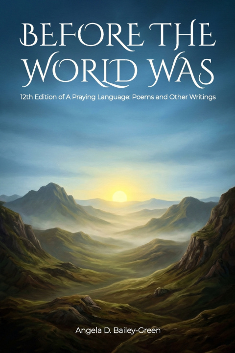 Kniha Before The World Was Angela D Bailey-Green