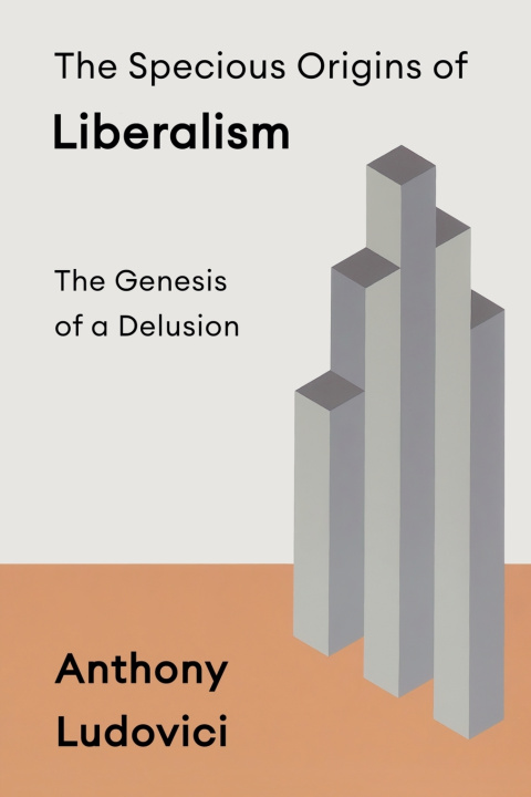 Knjiga The Specious Origins of Liberalism Anthony Ludovici