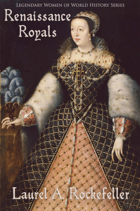 Kniha Renaissance Royals Laurel A. Rockefeller
