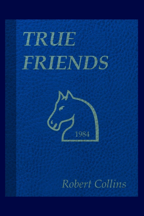 Kniha True Friends Robert L. Collins