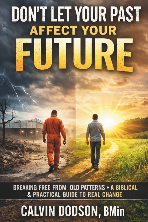 Kniha Don't Let Your Past Affect Your Future Calvin Dodson