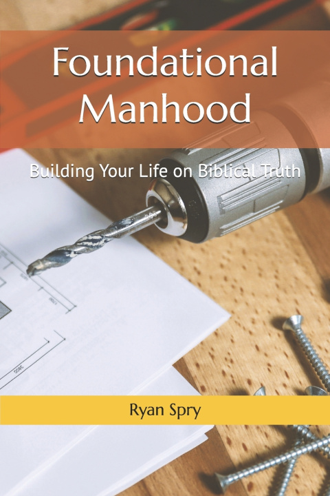 Boek Foundational Manhood Ryan Spry