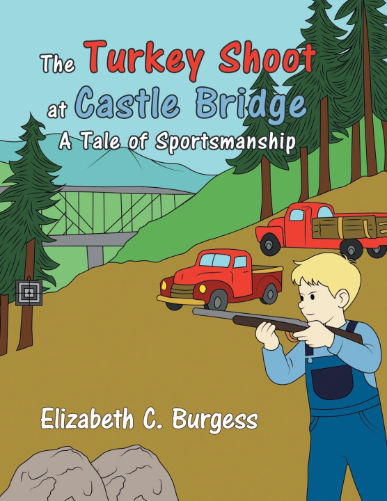 Kniha The Turkey Shoot at Castle Bridge A Tale of Sportsmanship Elizabeth C. Burgess