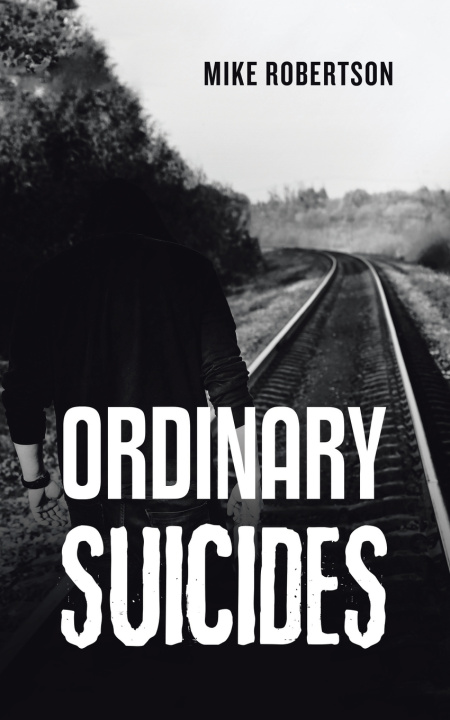 Kniha Ordinary Suicides Mike Robertson