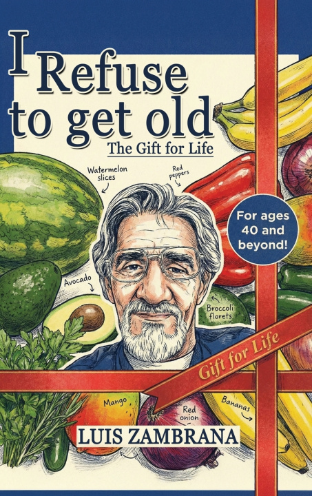 Kniha I Refuse to Get Old Luis Zambrana