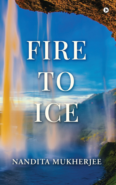Kniha Fire to Ice Nandita Mukherjee