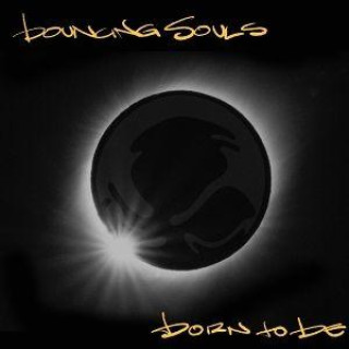 Audio Born to Be Bouncing Souls