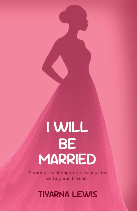 Knjiga I Will Be Married Tiyarna Lewis
