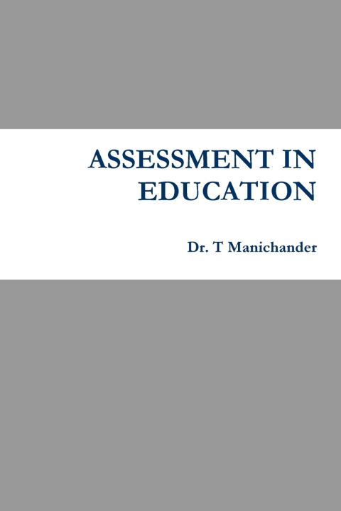 Kniha ASSESSMENT IN EDUCATION Dr. T Manichander
