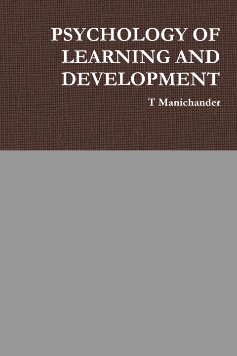 Knjiga PSYCHOLOGY OF LEARNING AND DEVELOPMENT T Manichander