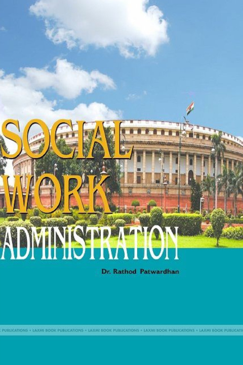Knjiga SOCIAL WORK ADMINISTRATION Dr. Rathod Patwardhan