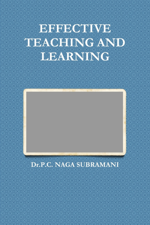 Kniha EFFECTIVE TEACHING AND LEARNING Dr.P.C. NAGA SUBRAMANI