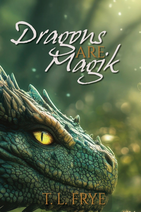 Knjiga Dragon's are Magik T. L. Frye