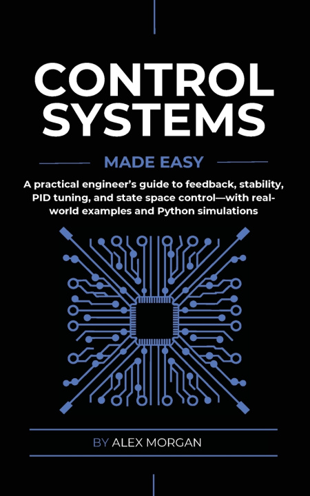 Kniha Control Systems Made Easy Alex Morgan