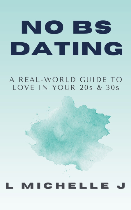Knjiga No BS Dating L. Michelle J.
