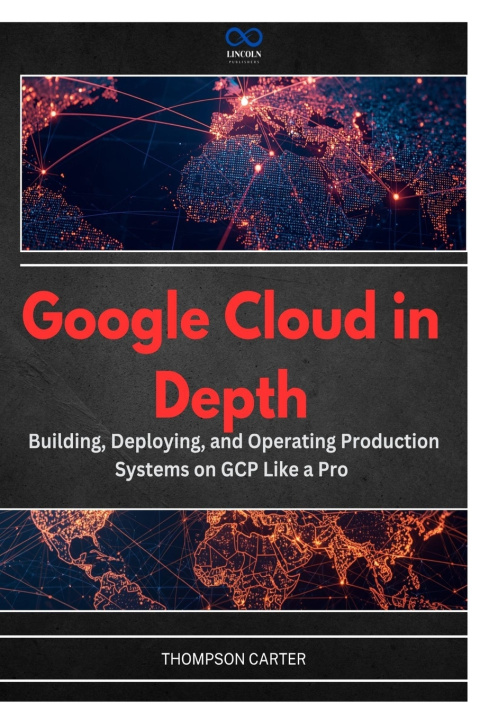 Kniha Google Cloud in Depth THOMPSON CARTER