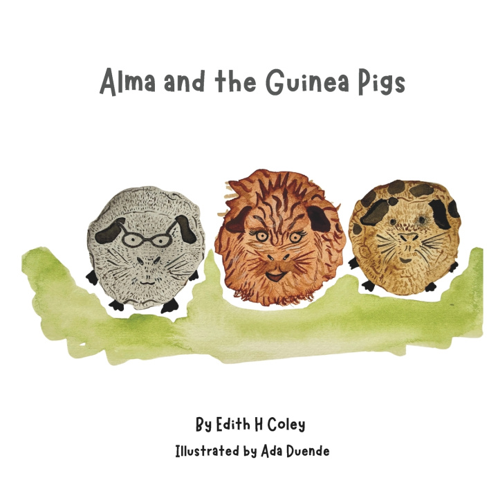 Kniha Alma and the Guinea Pigs Edith H Coley