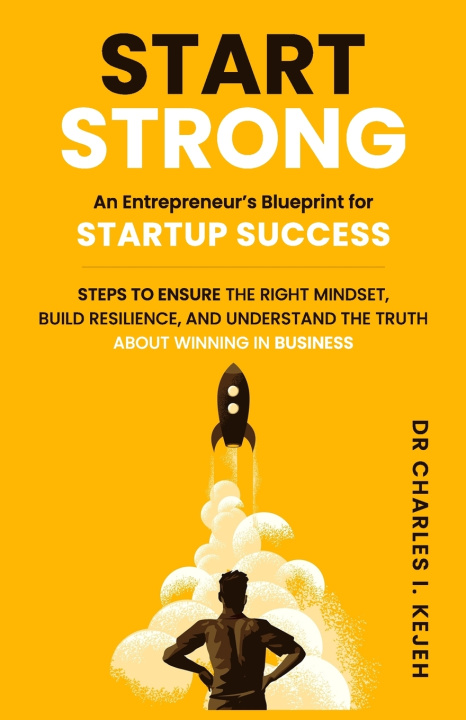 Kniha Start Strong Dr Charles I. Kejeh